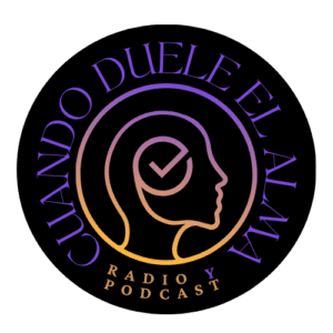 Programa de Radio y Podcast: Cuando duele el alma